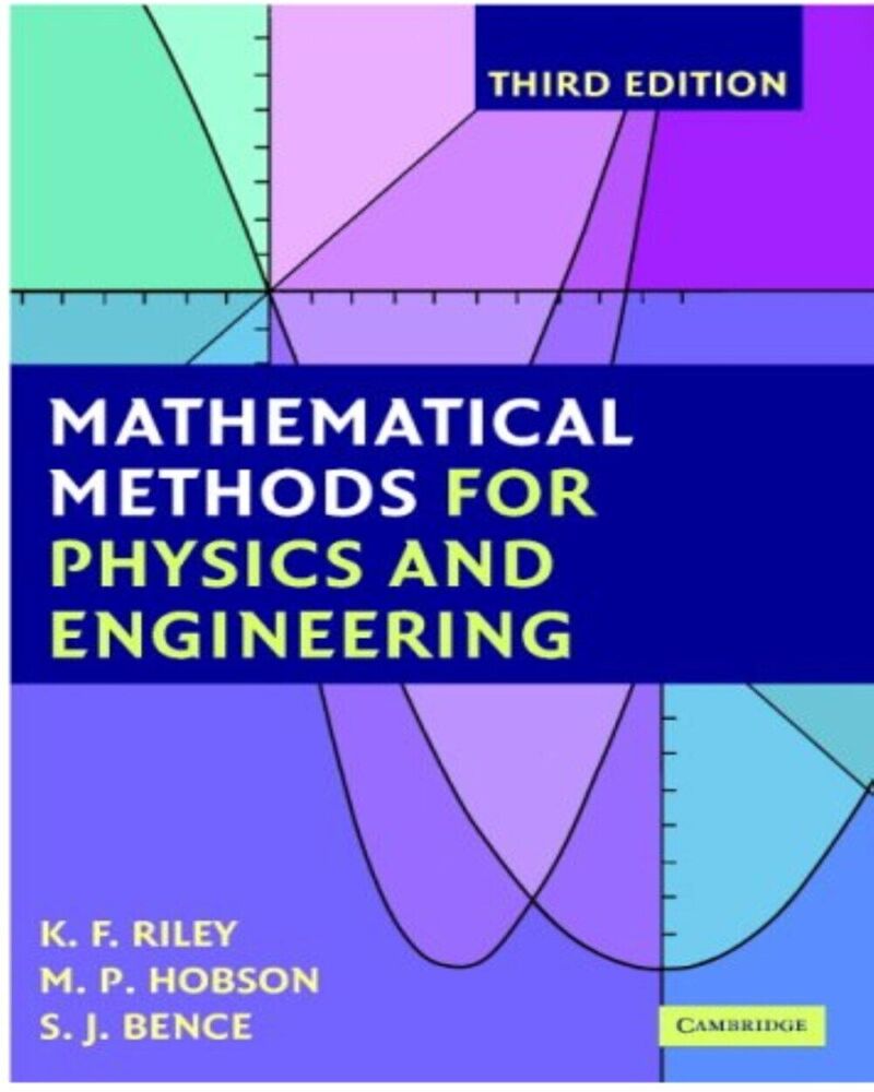 Mathematical Methods for Physics and Engineering: A Comprehensive Guide